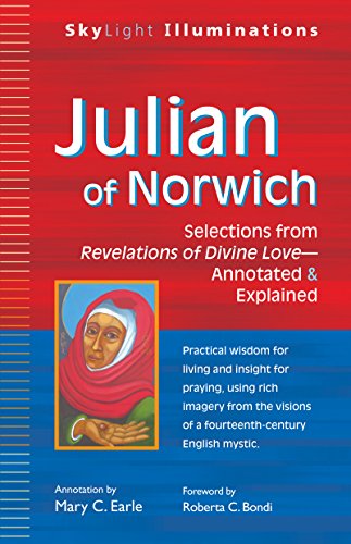 Julian of Norwich: Selections from Revelations of Divine Love—Annotated & Explained (SkyLight Illuminations)