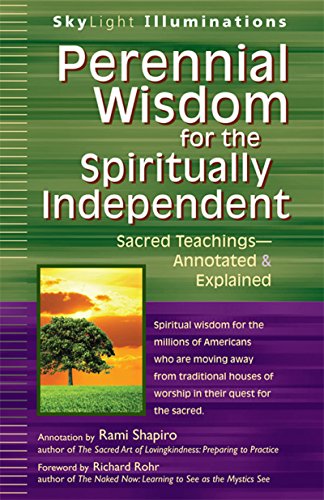Perennial Wisdom for the Spiritually Independent: Sacred Teachings—Annotated & Explained (SkyLight Illuminations)