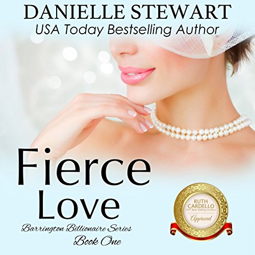 Fierce Love: The Barrington Billionaires, Book 1