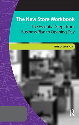 The New Store Workbook, Third Edition: The Essential Steps from Business Plan to Opening Day (Museum Store Association)