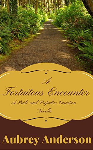 A Fortuitous Encounter: A Pride and Prejudice Variation Novella