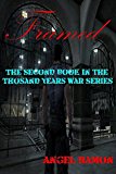 Framed: The Second Book of the Thousand Years War Series
