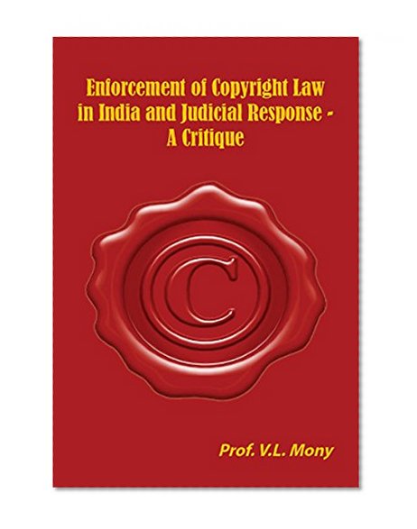 Enforcement of Copyright Law in India and  Judicial Response -A Critique