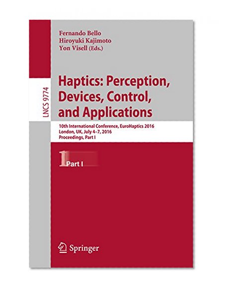 Haptics: Perception, Devices, Control, and Applications (Information Systems and Applications, incl. Internet/Web, and HCI)