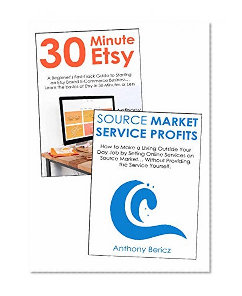 Product & Service Seller Bundle: How to Make a Living Selling Products on Etsy & Providing Online Services on Source Market