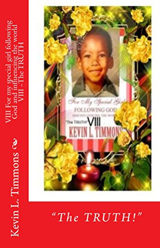 VIII For my special girl following God and influencing the world VIII-The TRUTH