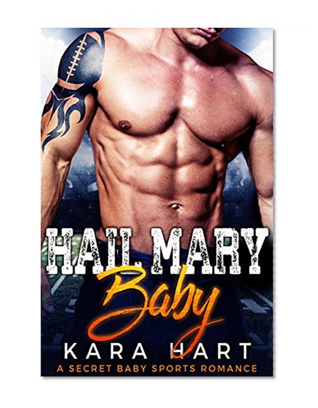 Hail Mary Baby: A Secret Baby Sports Romance