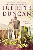 Tested Love: A Christian Romance (The True Love Series Book 2)