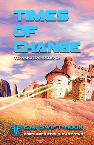 Book Cover Times of Change: Transgressor Trilogy Book Two (Fortune's Fools 2)