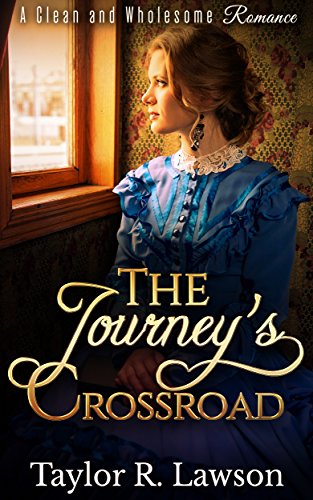 Revenge Romance: The Journey's Crossroad (Book 1) - Historical Christian Suspense (Historical Christian Suspense Revenge Romance: The Journey's Crossroad (Book 1))