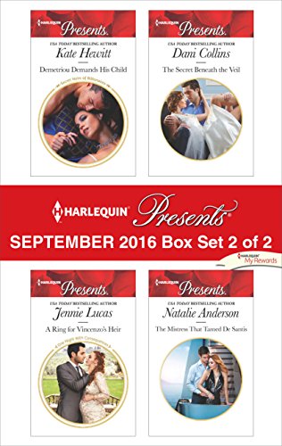 Harlequin Presents September 2016 - Box Set 2 of 2: Demetriou Demands His Child\A Ring for Vincenzo's Heir\The Secret Beneath the Veil\The Mistress That Tamed De Santis