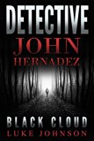Detective John Hernadez: Black Cloud