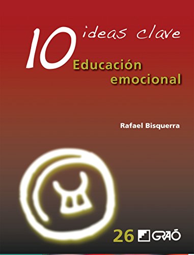 10 Ideas Clave. Educación emocional (IDEAS CLAVES) (Spanish Edition)
