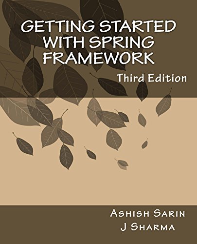 Getting started with Spring Framework: Third Edition