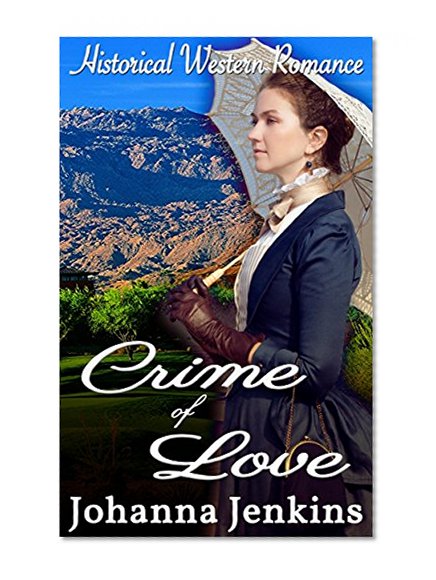 Romance: Historical Western Romance (Clean & Wholesome Historical Westerns Frontier Romance) (Inspirational Contemporary Happy Holiday Rancher Short Stories)