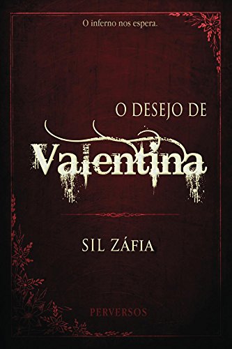 O desejo de Valentina (Perversos Livro 1) (Portuguese Edition)