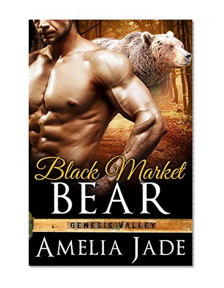 Black Market Bear (A BBW Paranormal Shape Shifter Romance) (Genesis Valley Book 2)