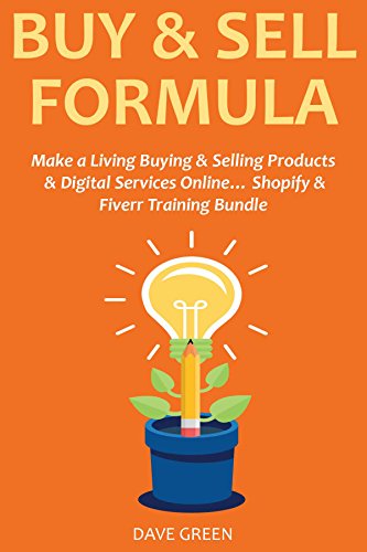 BUY & SELL FORMULA: Make a Living Buying & Selling Products & Digital Services Online… Shopify & Fiverr Training Bundle