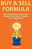 BUY & SELL FORMULA: Make a Living Buying & Selling Products & Digital Services Online… Shopify & Fiverr Training Bundle
