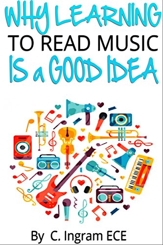 Why Learning to Read Music is a Good Idea: For Children Ages 7 to 12