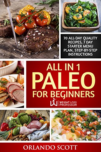 Paleo Diet For Beginners: Paleo Recipes For Rapid Weight Loss: Paleo For Beginners: All In 1 Paleo For Beginners