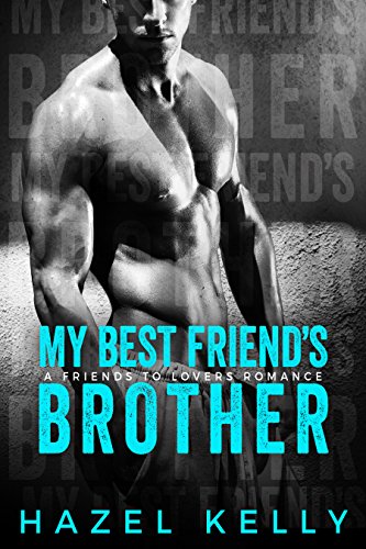 My Best Friend's Brother: A Friends to Lovers Romance (Soulmates Series Book 2)