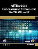 ACCESS 2016 PROGRAMMING BY EXAMPLE: with VBA, XML, and ASP