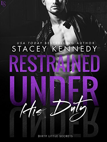 Book Cover Restrained Under His Duty (Dirty Little Secrets Book 3)