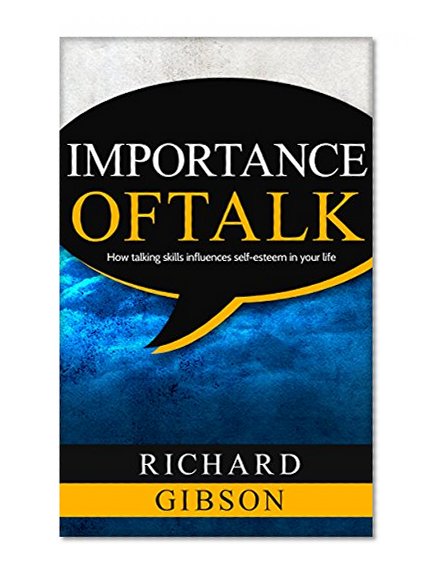 Importance of talk: How talking skills influences self-esteem in your life