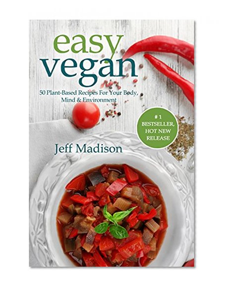 Easy Vegan: 50 Plant-Based Recipes For Your Body, Mind & Environment (Good Food Series)