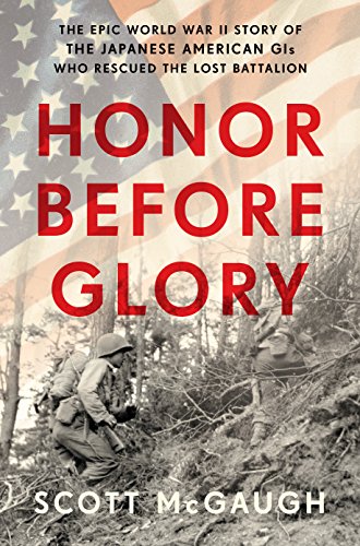 Book Cover Honor Before Glory: The Epic World War II Story of the Japanese American GIs Who Rescued the Lost Battalion