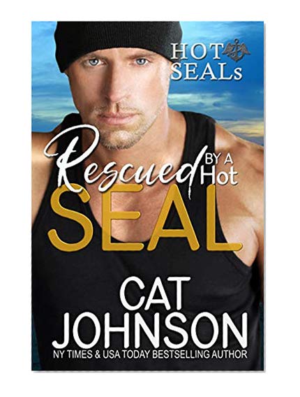 Hot SEALs: Rescued by a Hot SEAL: Hot SEALs