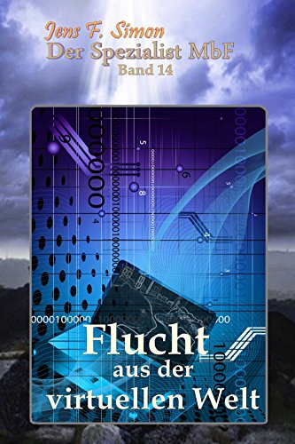 Flucht aus der virtuellen Welt (Der Spezialist MbF 14) (German Edition)