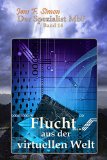 Flucht aus der virtuellen Welt (Der Spezialist MbF 14) (German Edition)