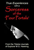 True Experiences with a Sorceress of the 'Four Portals'