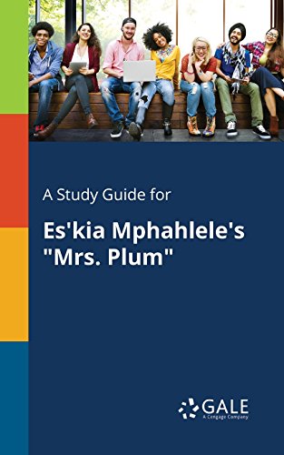 A Study Guide for Es'kia Mphahlele's "Mrs. Plum" (Short Stories for Students)
