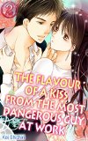 The Flavour of a Kiss from the Most Dangerous Guy at Work Vol.2 (TL Manga)