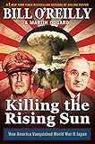 Killing the Rising Sun: How America Vanquished World War II Japan