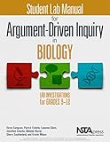 Student Lab Manual for Argument-Driven Inquiry in Biology: Lab Investigations for Grades 9–12