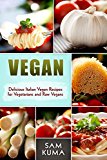 Vegan: Delicious Low Carb Italian Vegan Recipes for a Plant-Based Raw Vegan Diet and Lifestyle (The Ultimate Quick-Fire Vegan Cookbook for Smoothies, Burgers and Sandwiches 2)