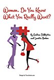 Women, Do You Know What You Really Want?