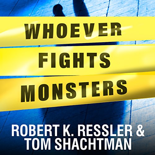 Book Cover Whoever Fights Monsters: My Twenty Years Tracking Serial Killers for the FBI