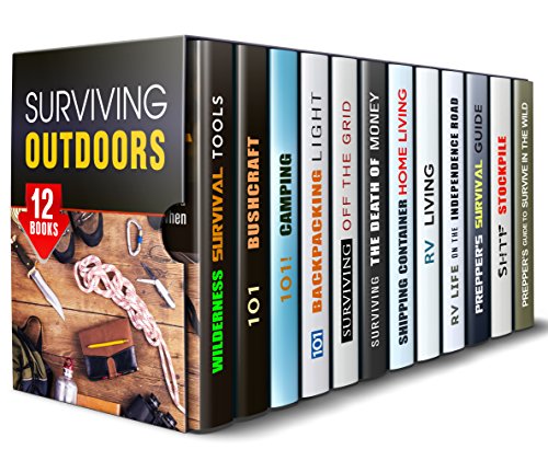 Surviving Outdoors Box Set (12 in 1): Tools, Tips, and Guide for Survival in the Wild (Bushcraft Survival Guide)