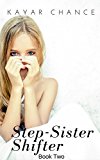 Step-Sister Shifter (Step-Shifter Series Book 2)