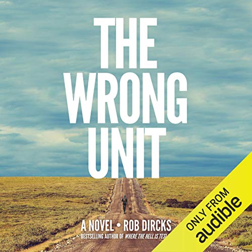 The Wrong Unit: A Novel