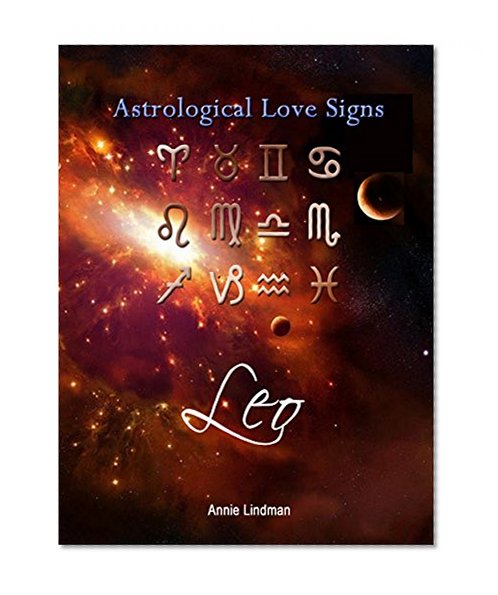 Astrological Love Signs, Leo: Find out how astrology can guide you in love