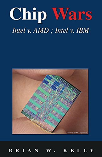 Chip Wars: Intel v AMD;  Intel v IBM