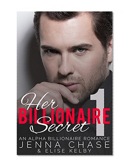 Her Billionaire Secret Part 1: An Alpha Billionaire Romance