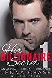 Her Billionaire Secret Part 1: An Alpha Billionaire Romance
