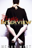 The Naughty Interview: A Spicy Hot BDSM Story